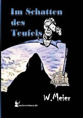 bokomslag Im Schatten Des Teufels!: In Zeiten wie diesen... Die meiercrimes Trilogie (Band 1)