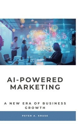 AI-Powered Marketing: A New Era of Business Growth 1