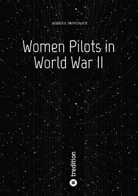 bokomslag Women Pilots in World War II