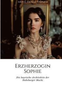 bokomslag Erzherzogin Sophie