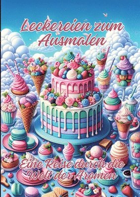 Ela Artjoy - Leckereien zum Ausmalen: Eine Reise durch die Welt der Aromen, Häftad