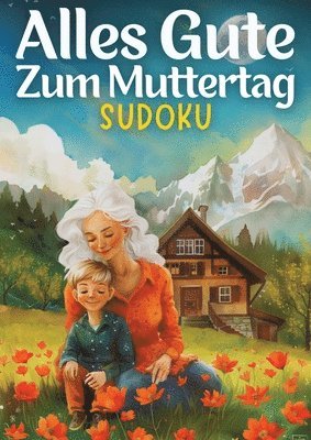 bokomslag Alles Gute zum Muttertag - Sudoku muttertagsgeschenk: Muttertagsgeschenk für Mama, Oma, Frau, Schwester, Mutter, Tante, Großmutter, Kollegin, Mädchen