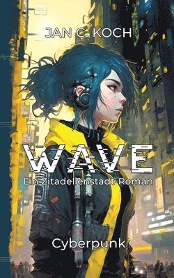 Wave: Ein Zitadellenstadt-Roman 1