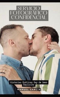 bokomslag Servicio fotográfico confidencial: Historias Eróticas Gay de Sexo Explicito