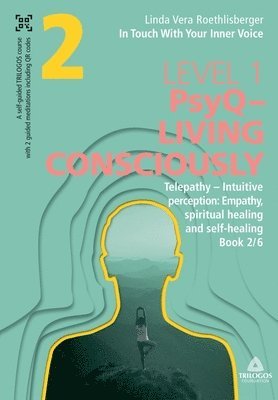 bokomslag In Touch With Your Inner Voice LEVEL 1: Book 2/6: Telepathy - Intuitive perception: Empathy, spiritual healing and self-healing