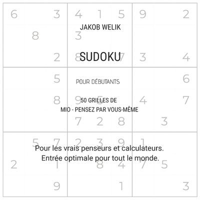 Sudoku pour débutants - 50 grilles de Mio - pensez par vous-même: Pour les vrais penseurs et calculateurs. Entrée optimale pour tout le monde.