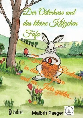 bokomslag Der Osterhase und das kleine Kätzchen Fufu: Zauberhafte Abenteuer in den Osterferien und ein Jahr später...