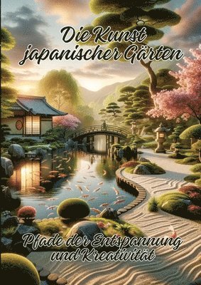 bokomslag Die Kunst japanischer Gärten