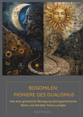 bokomslag Bogomilen:  Pioniere des Dualismus