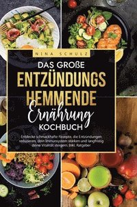 bokomslag Das groe Entzndungshemmende Ernhrung Kochbuch