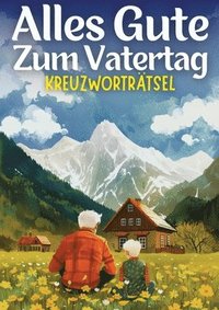 bokomslag Alles Gute zum Vatertag - Kreuzworträtsel vatertagsgeschenk: Vatertagsgeschenk für Papa, Opa, Ehemann, Bruder, Vater, Onkel, Großvater, Kollegen, Jung