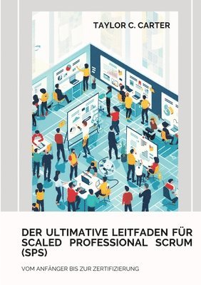bokomslag Der ultimative Leitfaden für Scaled Professional Scrum (SPS)