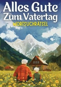 bokomslag Alles Gute zum Vatertag - Wortsuchrätsel Vatertagsgeschenk: Vatertagsgeschenk für Papa, Opa, Mann, Bruder, Vater, Onkel, Großvater, Kollegen, Jungen G