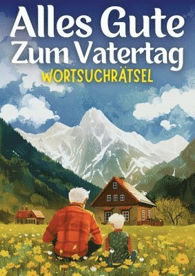 bokomslag Alles Gute zum Vatertag - Wortsuchrätsel | Vatertagsgeschenk