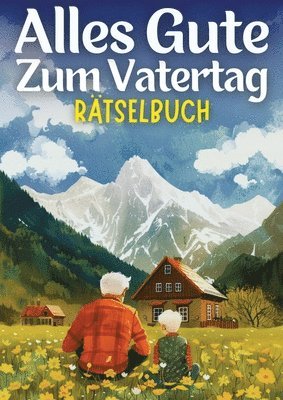 bokomslag Alles Gute zum Vatertag - Rätselbuch Vatertagsgeschenk: Vatertagsgeschenk für Papa, Opa, Ehemann, Bruder, Vater, Onkel, Großvater, Kollege Großdruck R