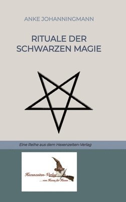 bokomslag Rituale der Schwarzen Magie: Eine Reihe aus dem Hexenzeiten-Verlag