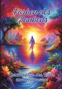 bokomslag Farben des Glaubens: Geschichten der Bibel zum Ausmalen