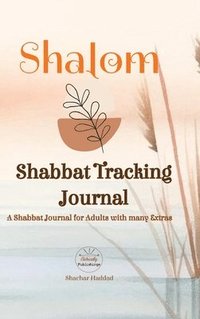 bokomslag SHALOM Shabbat Tracking Journal: A Shabbat Journal for Adults with many Extras