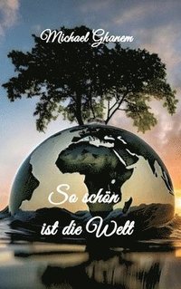 bokomslag So schön ist die Welt