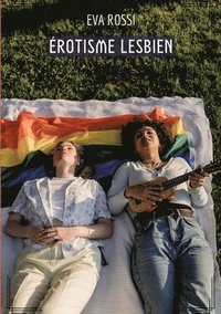 bokomslag Érotisme Lesbien: Histoires Érotiques Hard pour Adultes