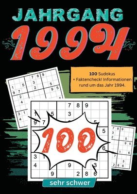 1994- Rätselspaß und Zeitreise: 100 Sudoku Rätsel- sehr schwer: Das ultimative Jahrgangsrätselbuch. Jahrgang 1994.