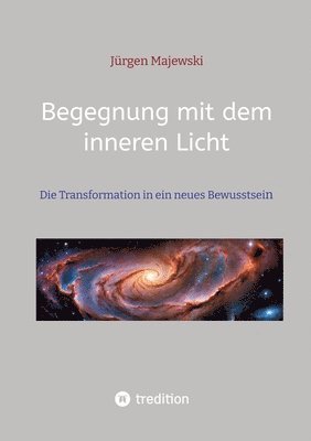 bokomslag Begegnung mit dem inneren Licht: Die Transformation in ein neues Bewusstsein