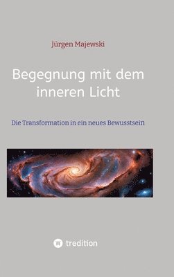 bokomslag Begegnung mit dem inneren Licht: Die Transformation in ein neues Bewusstsein