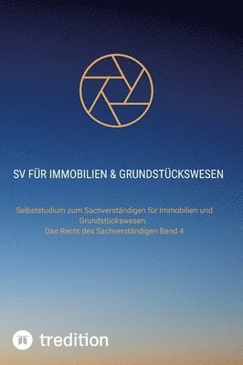 bokomslag SV für Immobilien & Grundstückswesen: Selbststudium zum Sachverständigen für Immobilien und Grundstückswesen. Das Recht des Sachverständigen Band 4