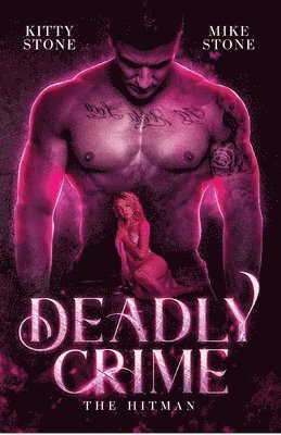Kitty Stone, Mike Stone - Deadly Crime - The Hitman: Dark Romance, Häftad