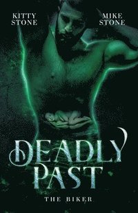 bokomslag Deadly Past - The Biker: Dark Romance