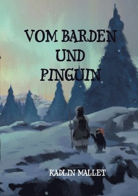 Kadlin Mallet - Vom Barden und Pinguin: eine Kurzgeschichte, Häftad