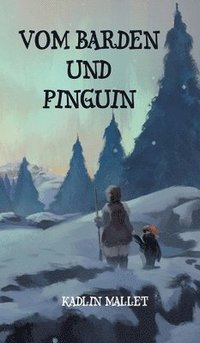 bokomslag Vom Barden und Pinguin: eine Kurzgeschichte