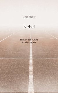 bokomslag Nebel: Hinter der Angst ist das Leben