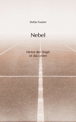 bokomslag Nebel: Hinter der Angst ist das Leben