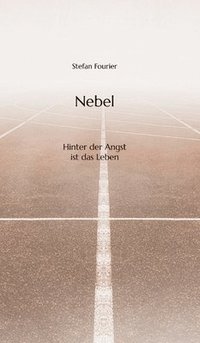 bokomslag Nebel: Hinter der Angst ist das Leben