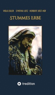 Cynthia Lotz, Viola Euler, Herbert Jost-Hof - Stummes Erbe: Ein Vogelsbergkrimi, Inbunden