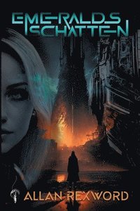 bokomslag Emeralds Schatten: Cyberpunk-Trilogie als Sammelband