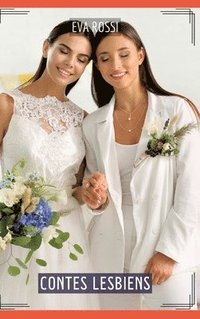 bokomslag Contes Lesbiens: Histoires Érotiques Hard pour Adultes