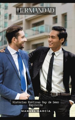 Hermandad: Historias Eróticas Gay de Sexo Explicito