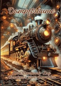 bokomslag Dampfträume: Ein Steampunk-Zug Abenteuer zum Ausmalen