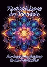 bokomslag Farbenträume im Mandala: Ein kreativer Ausflug in die Meditation
