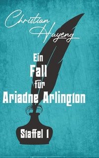 bokomslag Ein Fall für Ariadne Arlington - Staffel 1: drei Fälle in einem Band: Tod in Bedford Haven; Tödlicher Tango; The Kensington Hotel