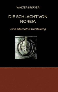 bokomslag Die Schlacht von Noreia