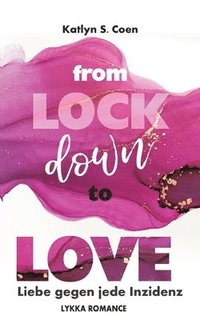 bokomslag From Lockdown to Love: Liebe gegen jede Inzidenz