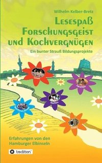 bokomslag Lesespaß Forschungsgeist und Kochvergnügen: Ein bunter Strauß Bildungsprojekte - Erfahrungen von den Hamburger Elbinseln