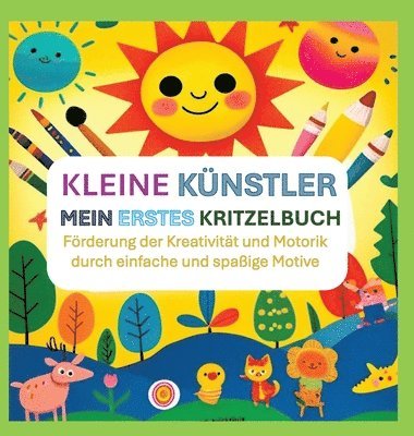 bokomslag Kleine Künstler: Mein erstes Kritzelbuch: Förderung der Kreativität und Motorik durch einfache und spaßige Motive