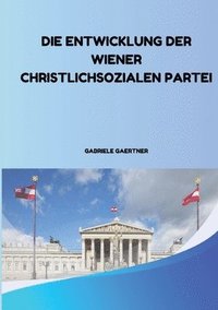 bokomslag Die Entwicklung der Wiener Christlichsozialen Partei