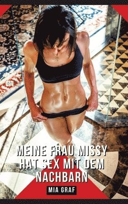 bokomslag Meine Frau Missy hat Sex mit dem Nachbarn