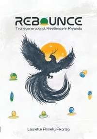 bokomslag Rebounce: Trans Generational Resilience in Rwanda Resilience from Ashes