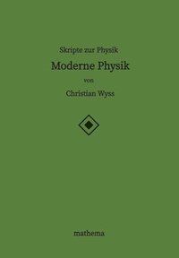 bokomslag Skripte zur Physik - Moderne Physik